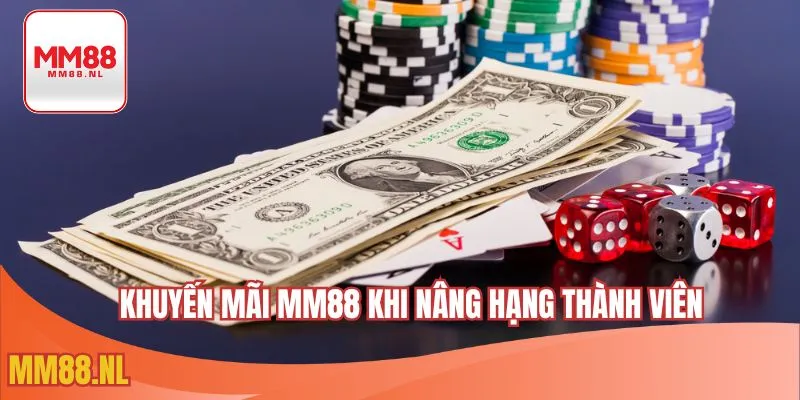 Khuyến mãi MM88 khi nâng hạng thành viên